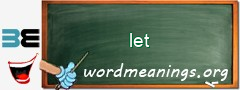 WordMeaning blackboard for let